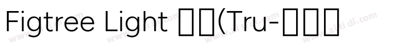 Figtree Light 亮体(Tru字体转换